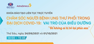 TÀI LIỆU KHÓA ĐÀO TẠO TRỰC TUYẾN "CHĂM SÓC NGƯỜI BỆNH UNG THƯ PHỔI TRONG ĐẠI DỊCH COVID-19, VAI TRÒ CỦA ĐIỀU DƯỠNG"